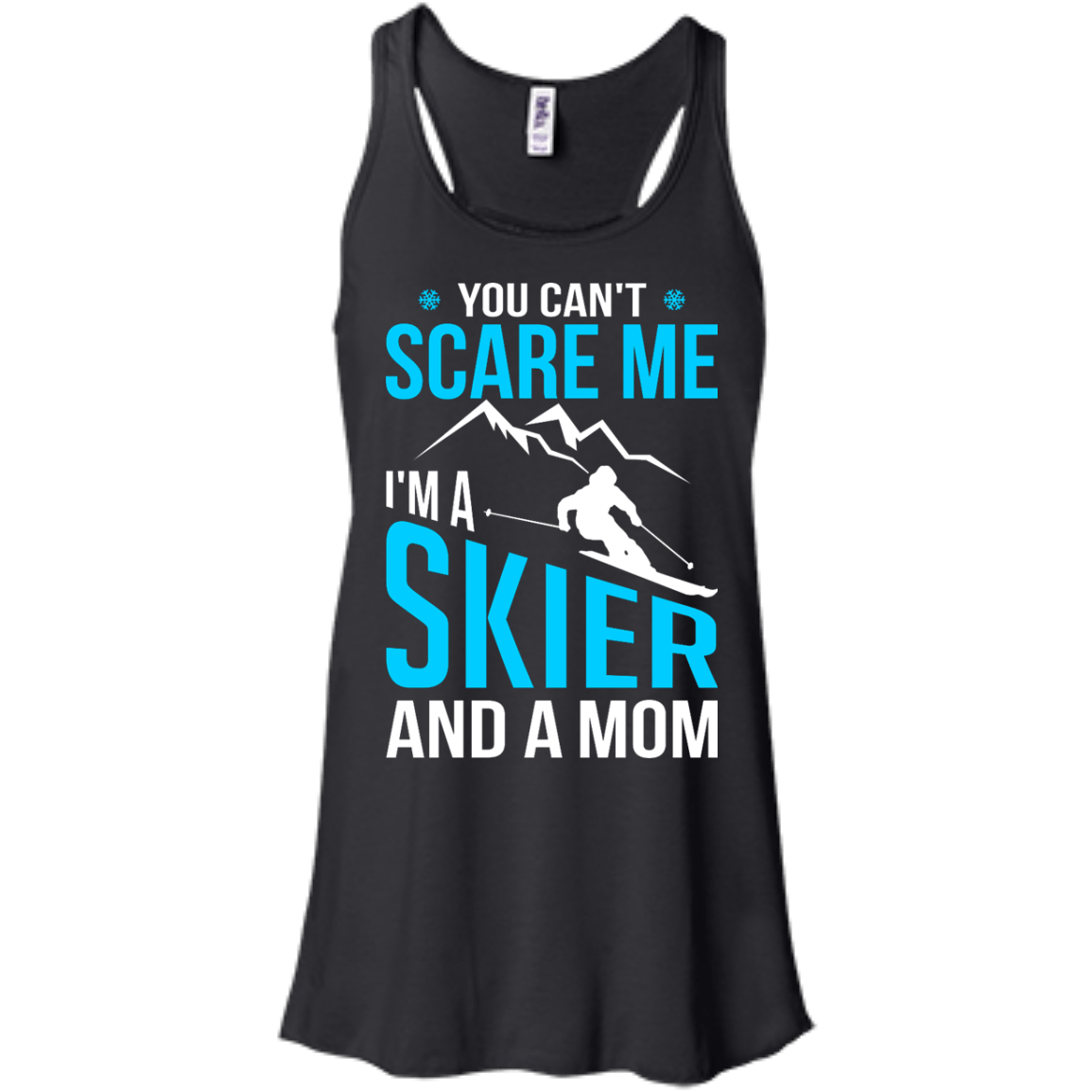 You Can't Scare Me, I'm A Skier And A Mom Tank Tops - Powderaddicts