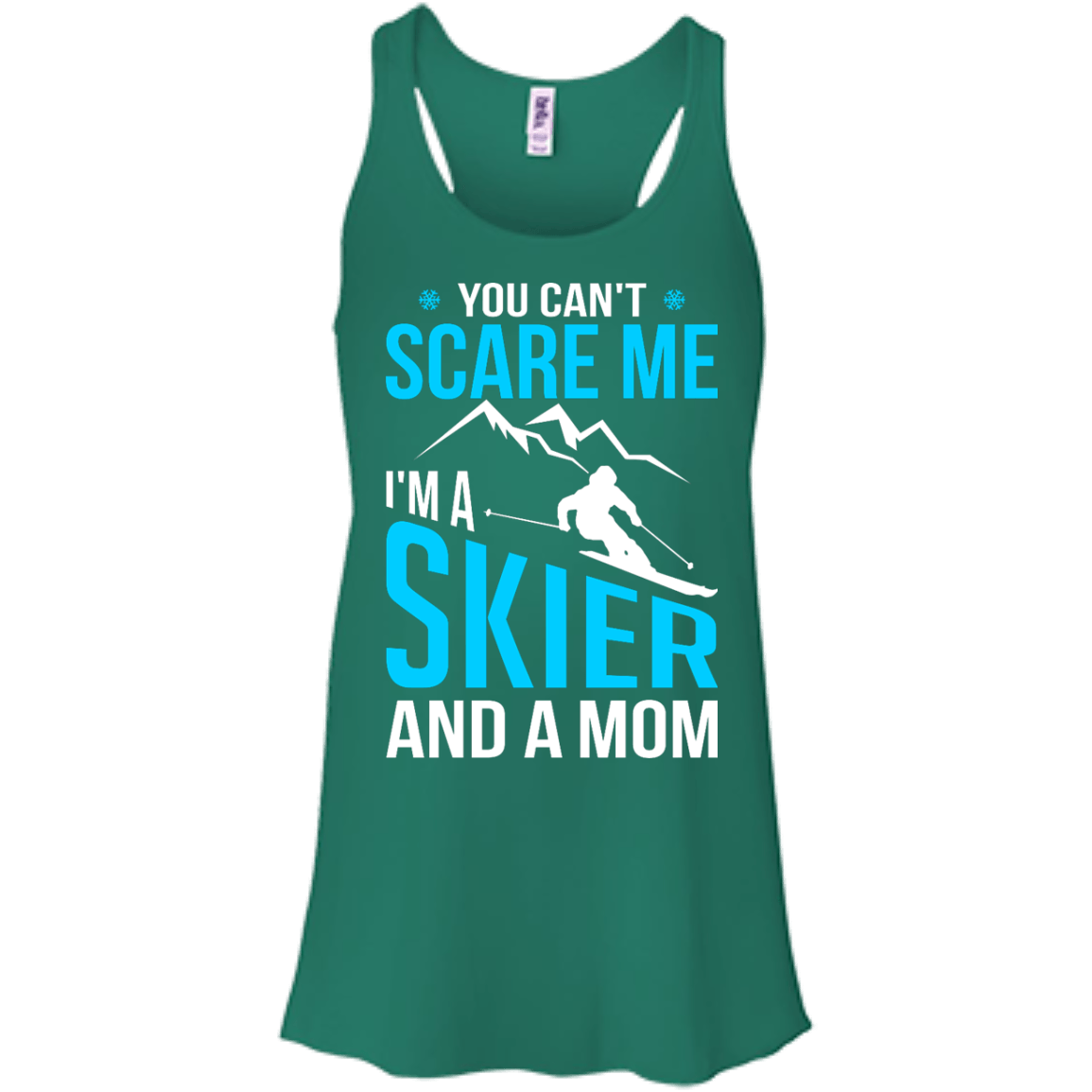 You Can't Scare Me, I'm A Skier And A Mom Tank Tops - Powderaddicts