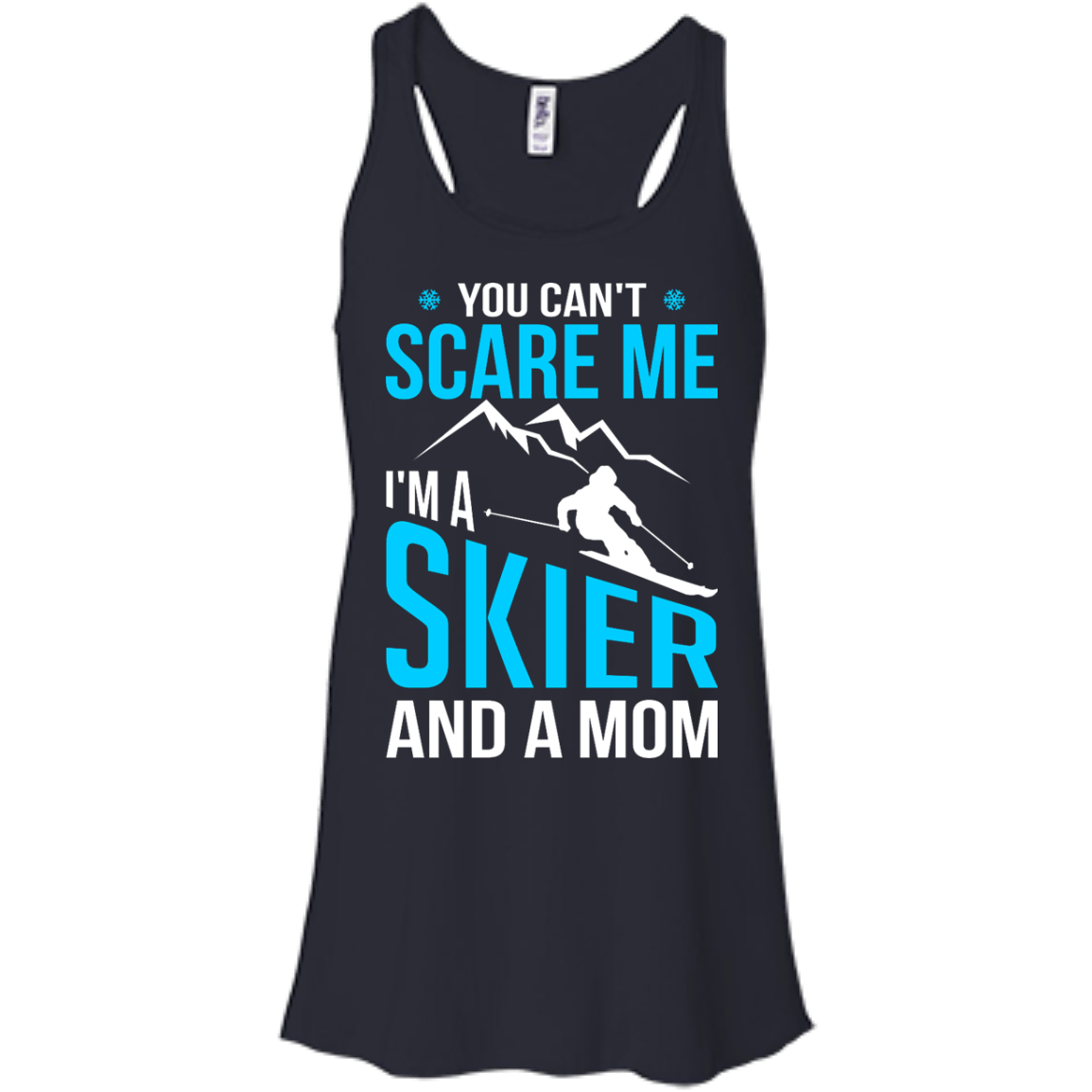 You Can't Scare Me, I'm A Skier And A Mom Tank Tops - Powderaddicts
