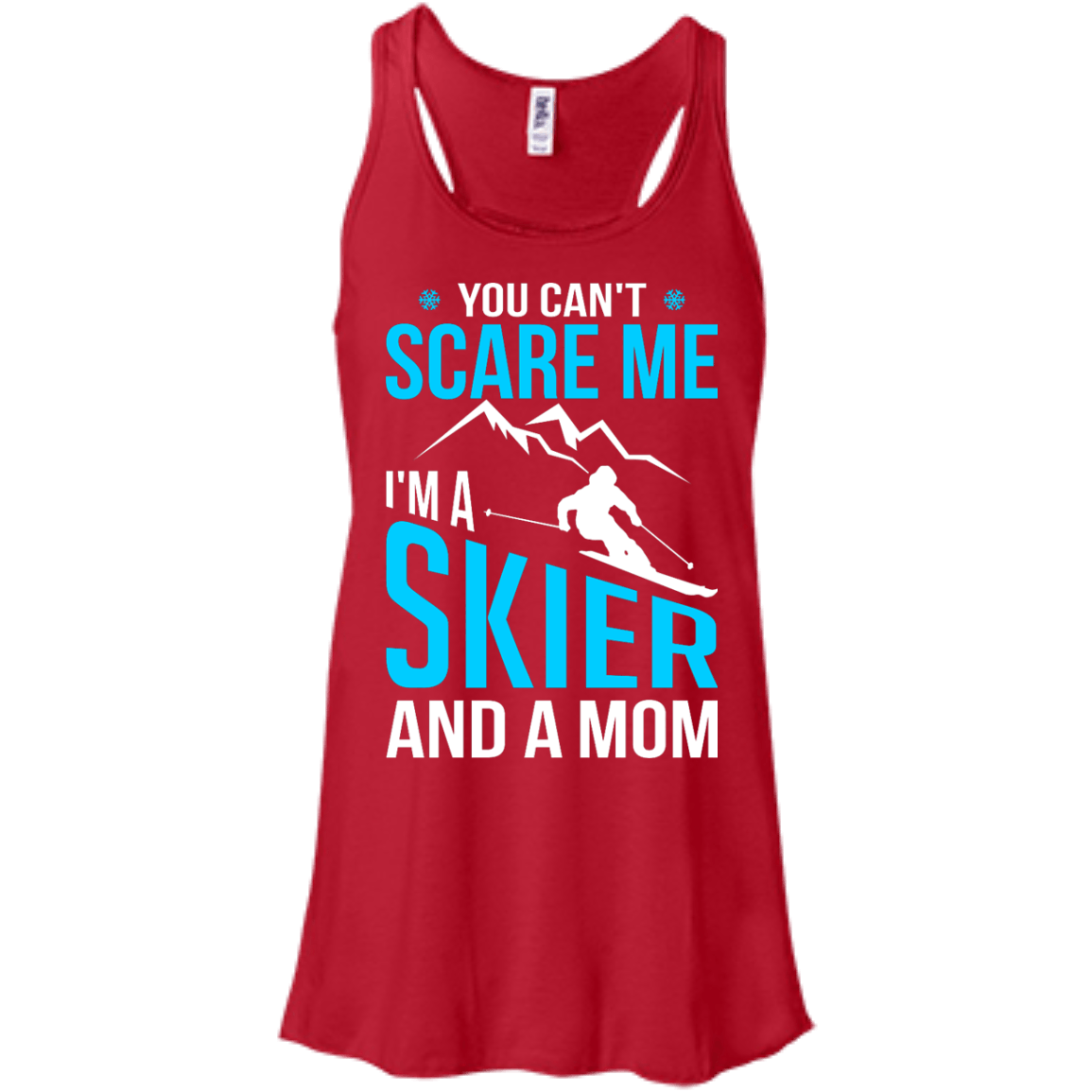 You Can't Scare Me, I'm A Skier And A Mom Tank Tops - Powderaddicts