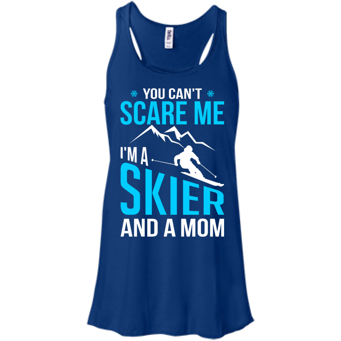 You Can't Scare Me, I'm A Skier And A Mom Tank Tops - Powderaddicts