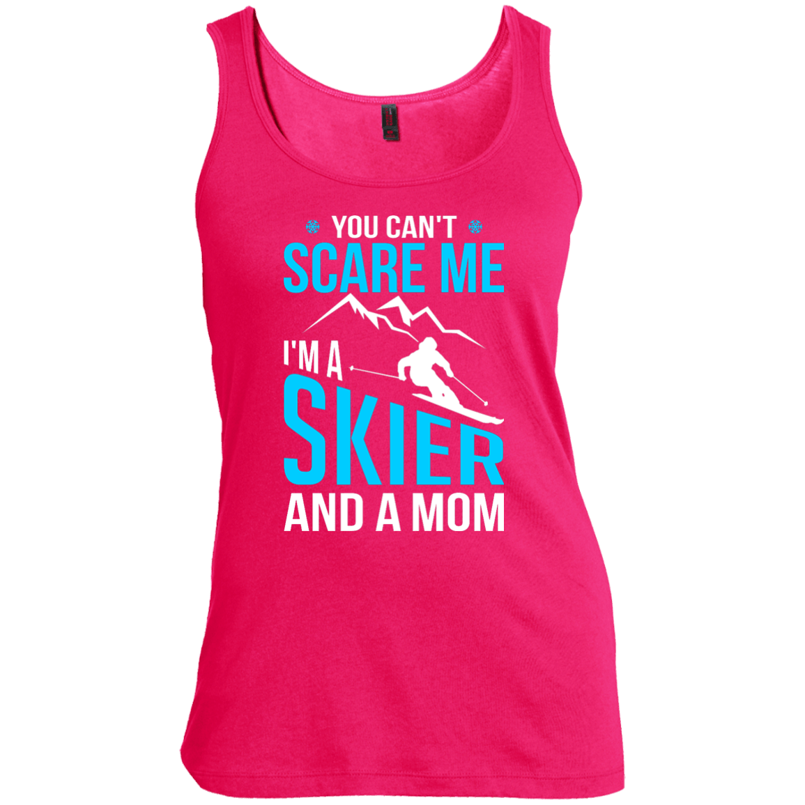 You Can't Scare Me, I'm A Skier And A Mom Tank Tops - Powderaddicts