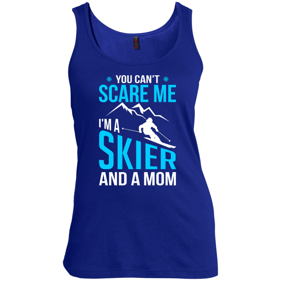 You Can't Scare Me, I'm A Skier And A Mom Tank Tops - Powderaddicts
