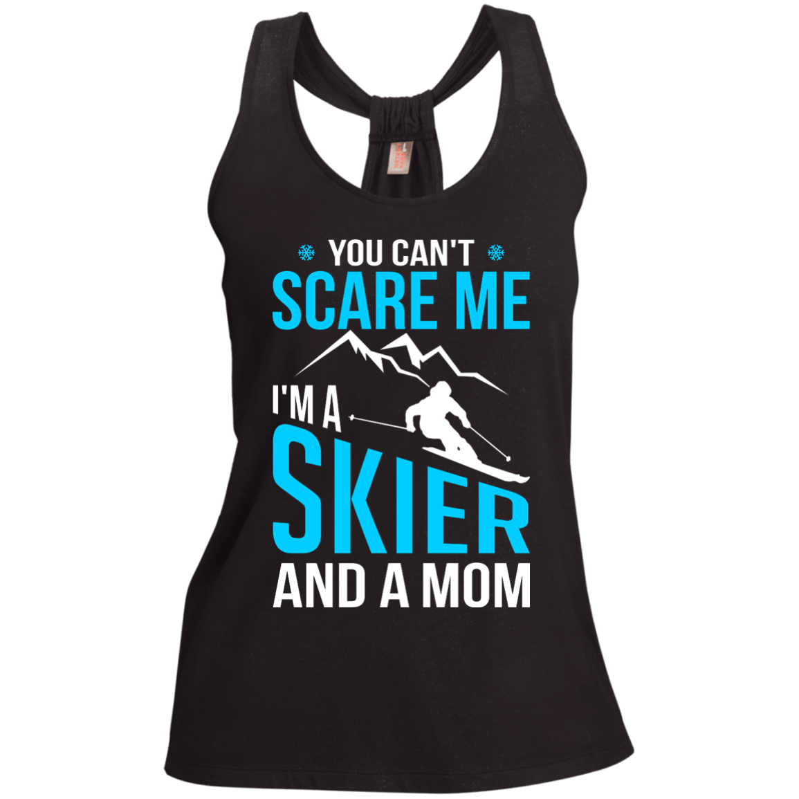 You Can't Scare Me, I'm A Skier And A Mom Tank Tops - Powderaddicts