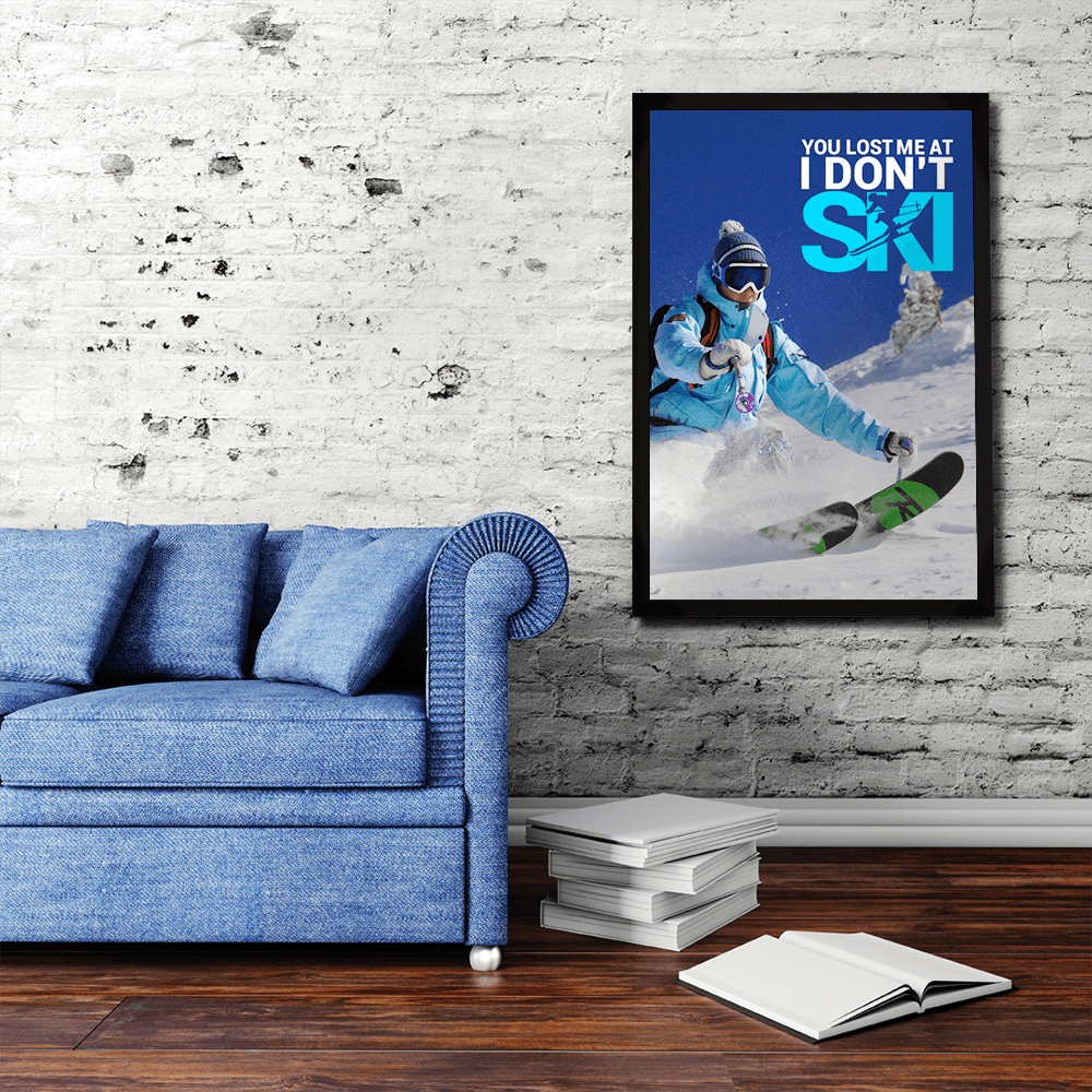 You Lost Me At I Don't Ski Version 2 - Powderaddicts