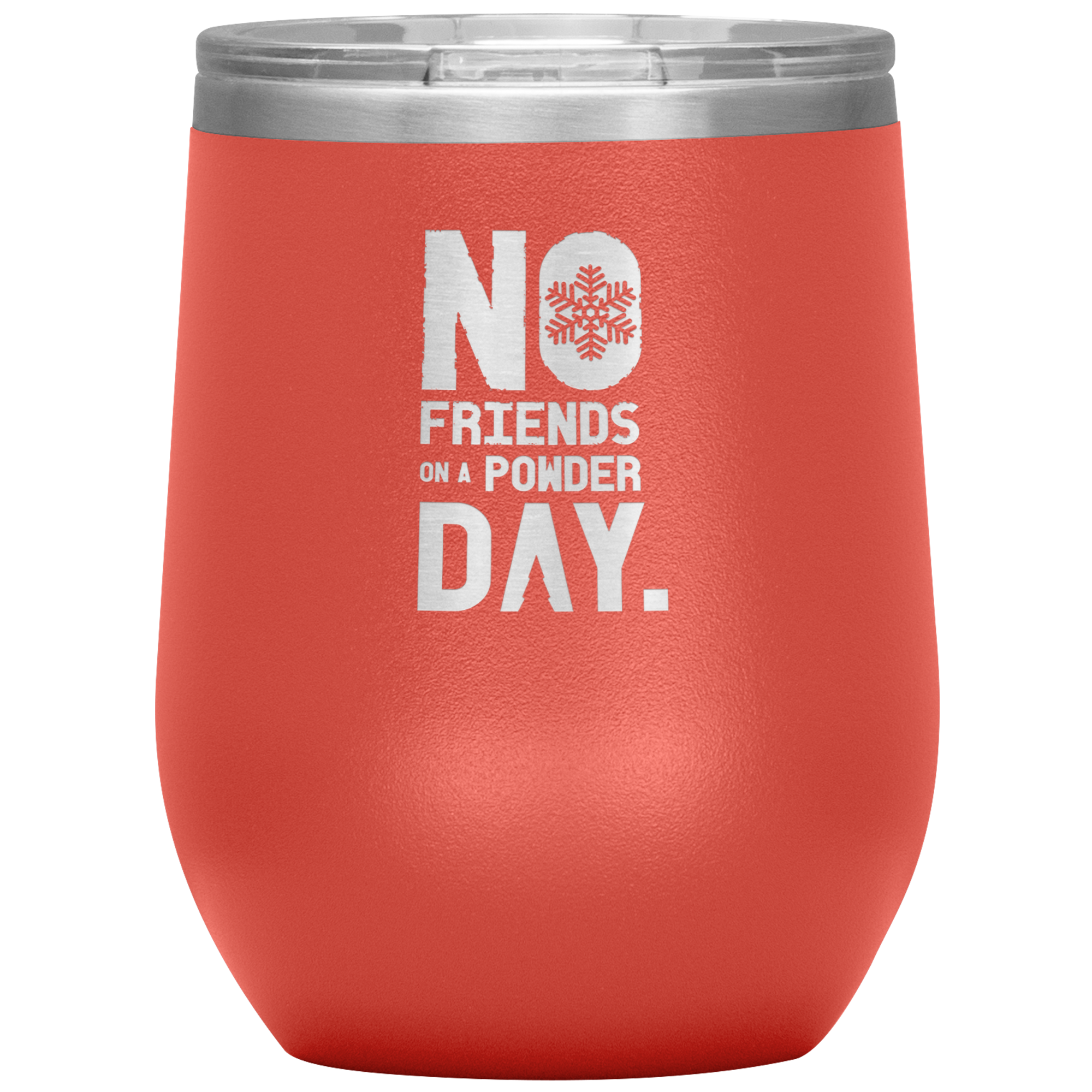 No Friends On A Powder Day Wine 12oz Tumbler - Powderaddicts