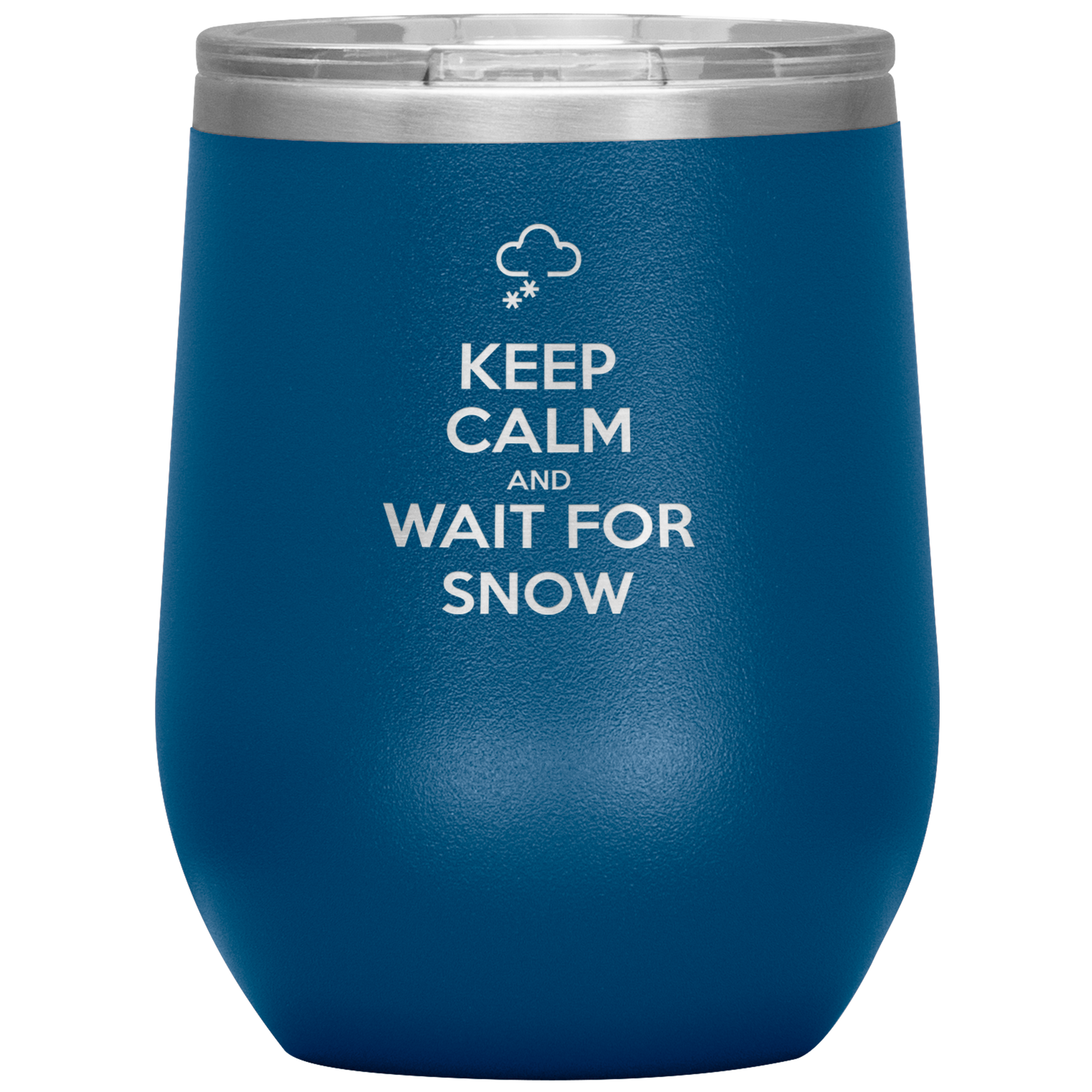 Keep Calm And Wait For Snow Wine 12oz Tumbler - Powderaddicts
