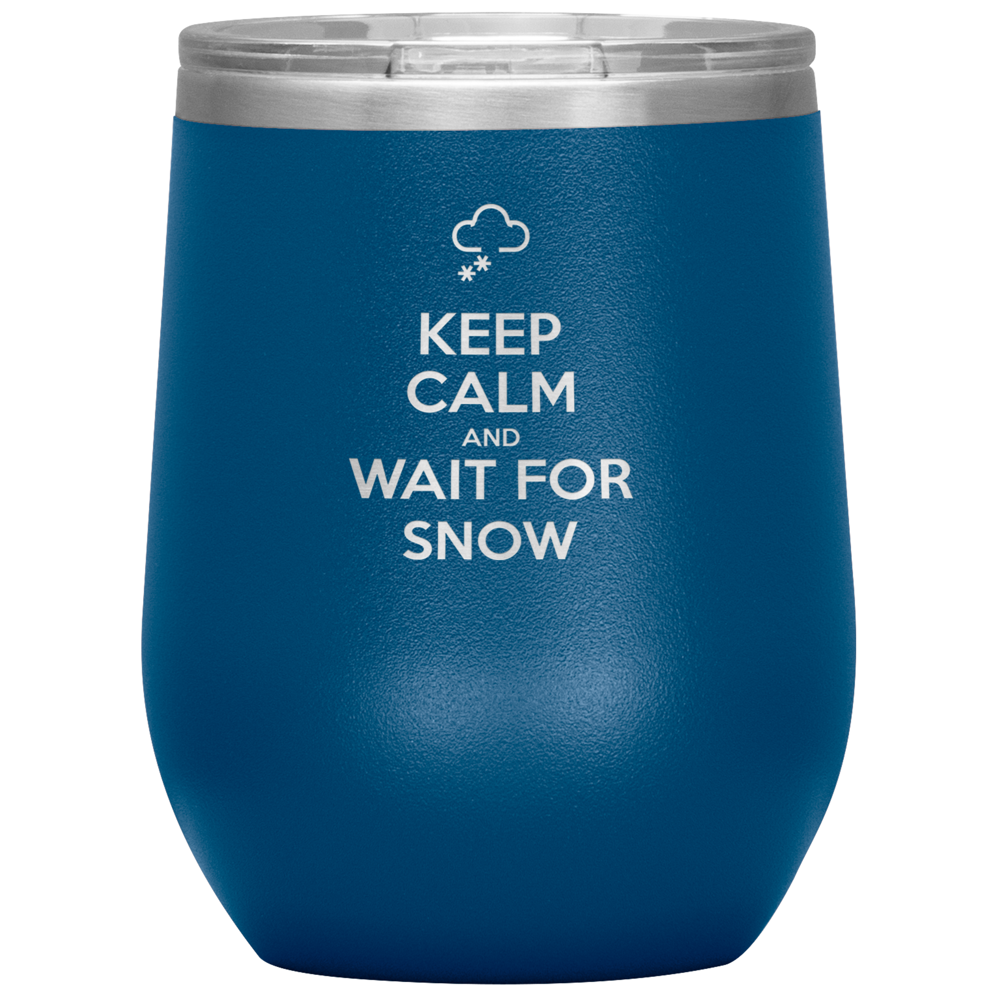 Keep Calm And Wait For Snow Wine 12oz Tumbler - Powderaddicts