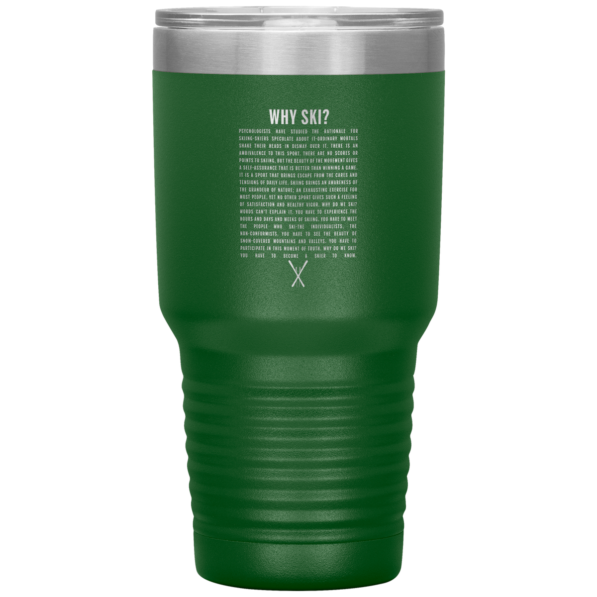 Why Ski? 30oz Stainless Steel Tumbler | Laser Etched - Powderaddicts