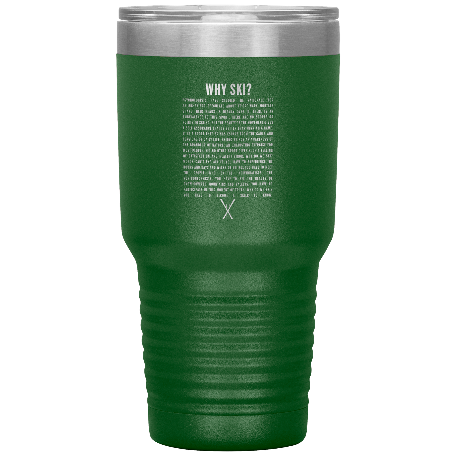 Why Ski? 30oz Stainless Steel Tumbler | Laser Etched - Powderaddicts