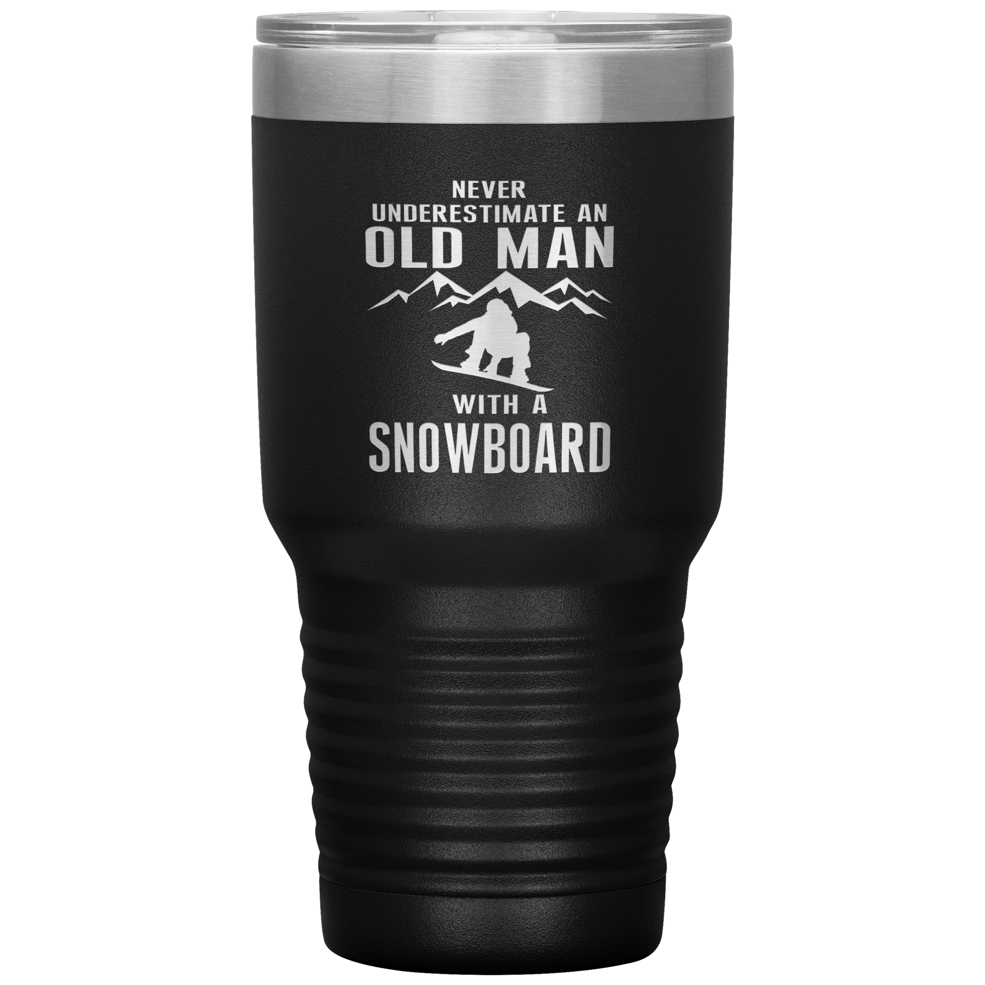 Never Underestimate An Old Man With A Snowboard 30oz Tumbler - Powderaddicts