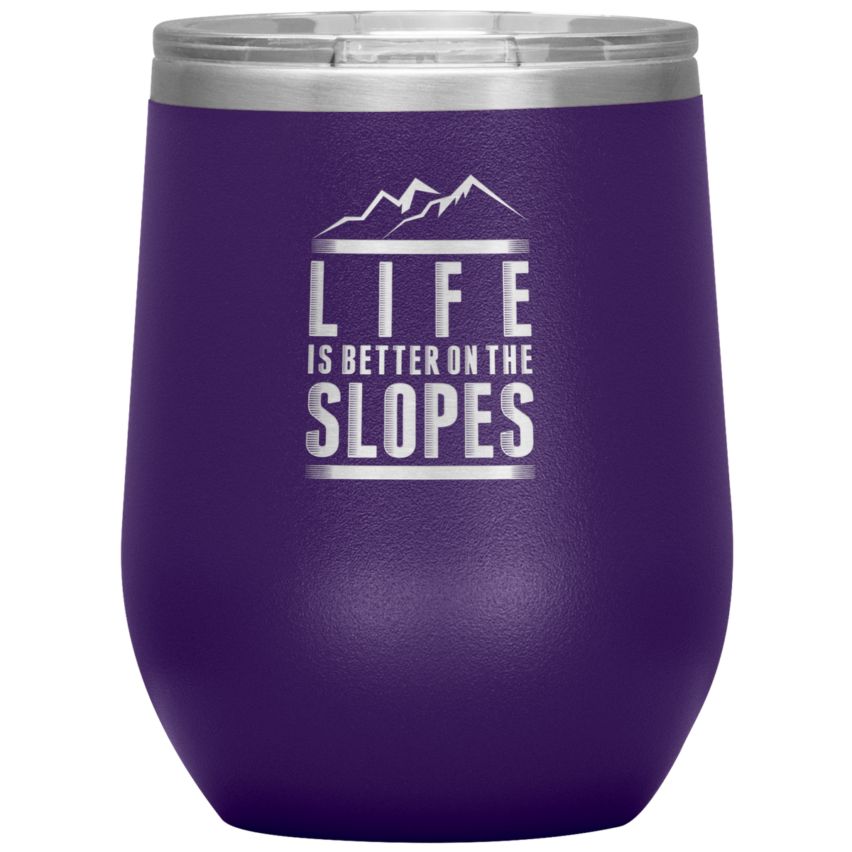 Life Is Better On The Slopes Wine 12oz Tumbler - Powderaddicts