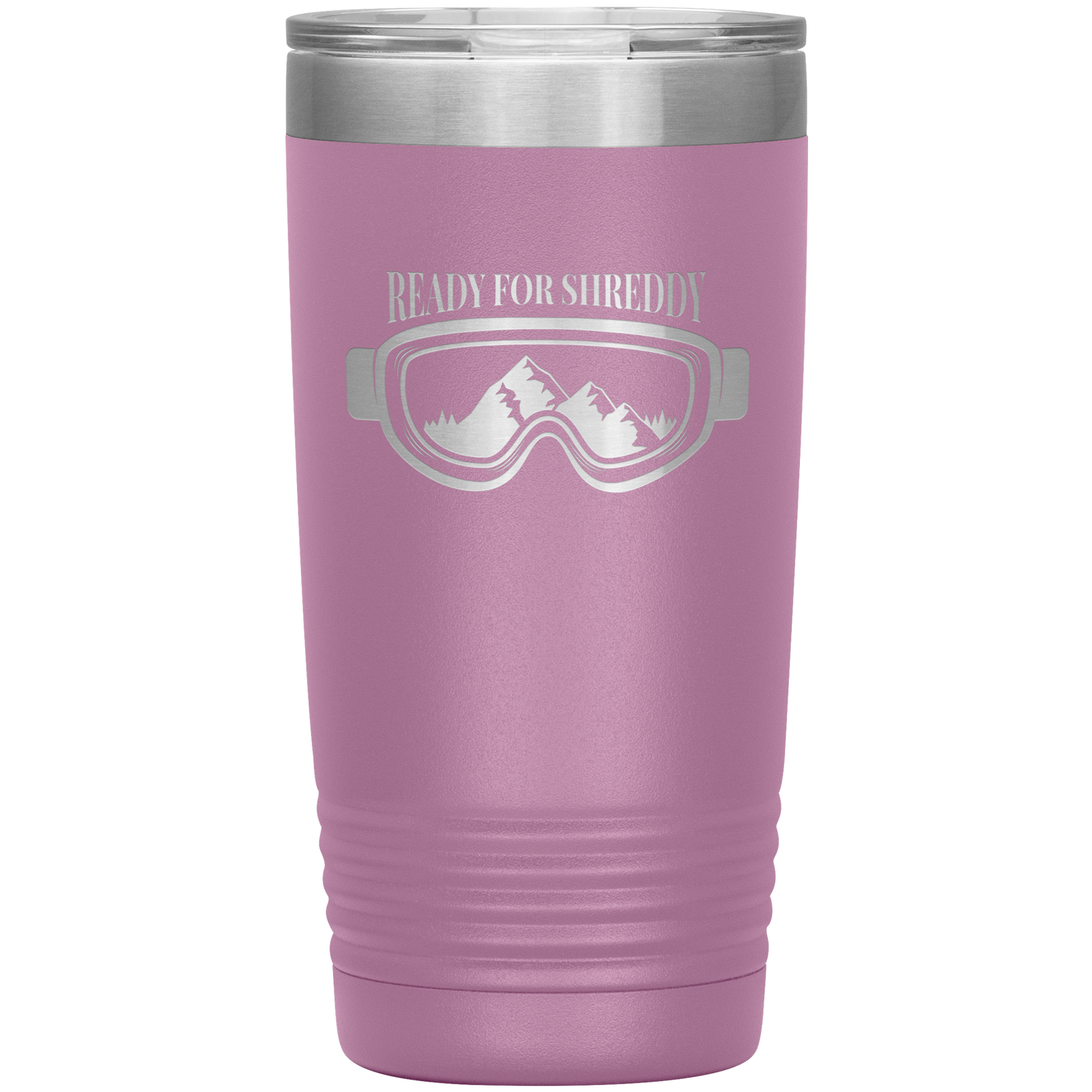 Ready For Shreddy 20oz Tumbler - Powderaddicts