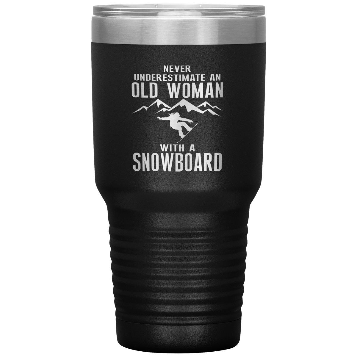Never Underestimate An Old Woman With A Snowboard 30oz Tumbler - Powderaddicts