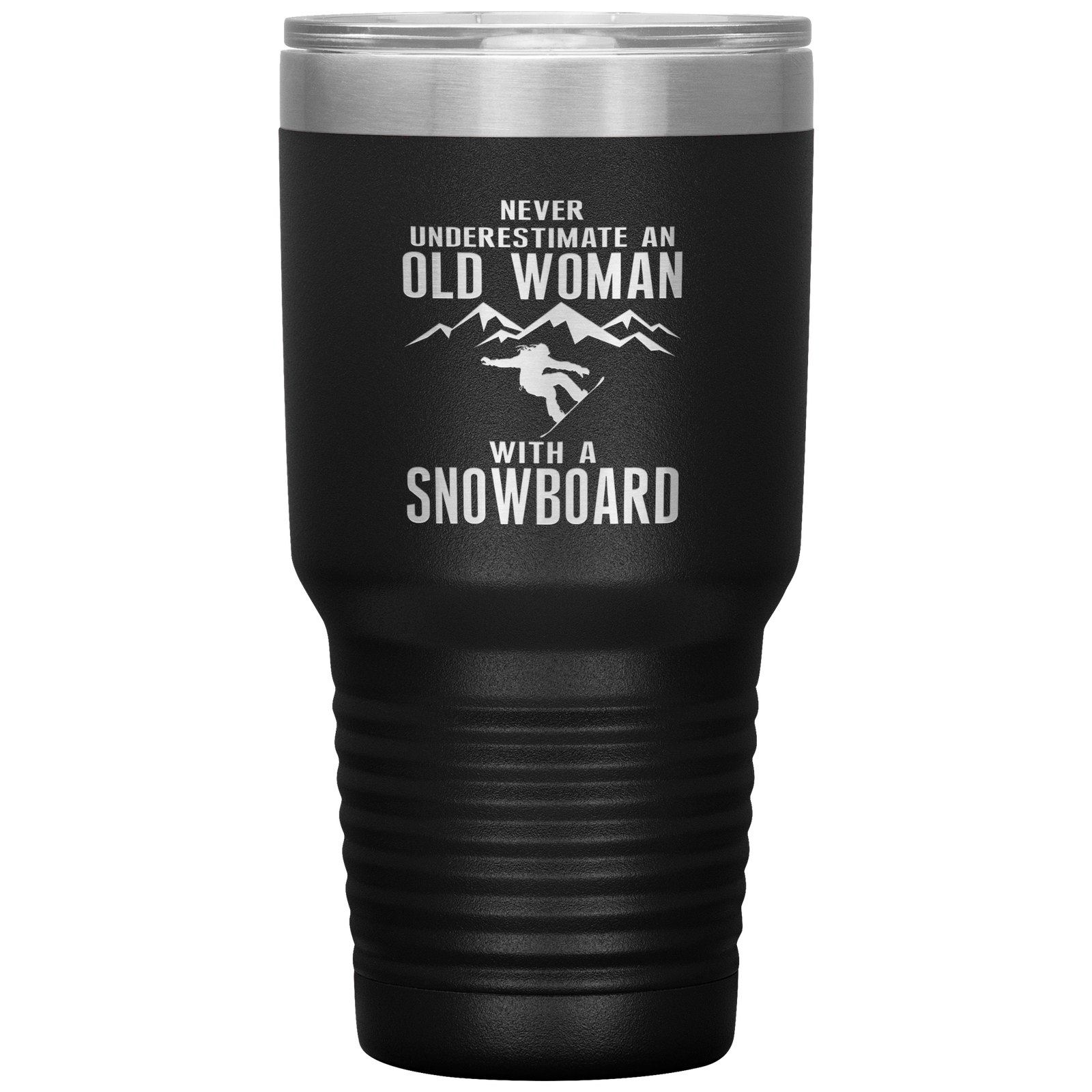 Never Underestimate An Old Woman With A Snowboard 30oz Tumbler - Powderaddicts