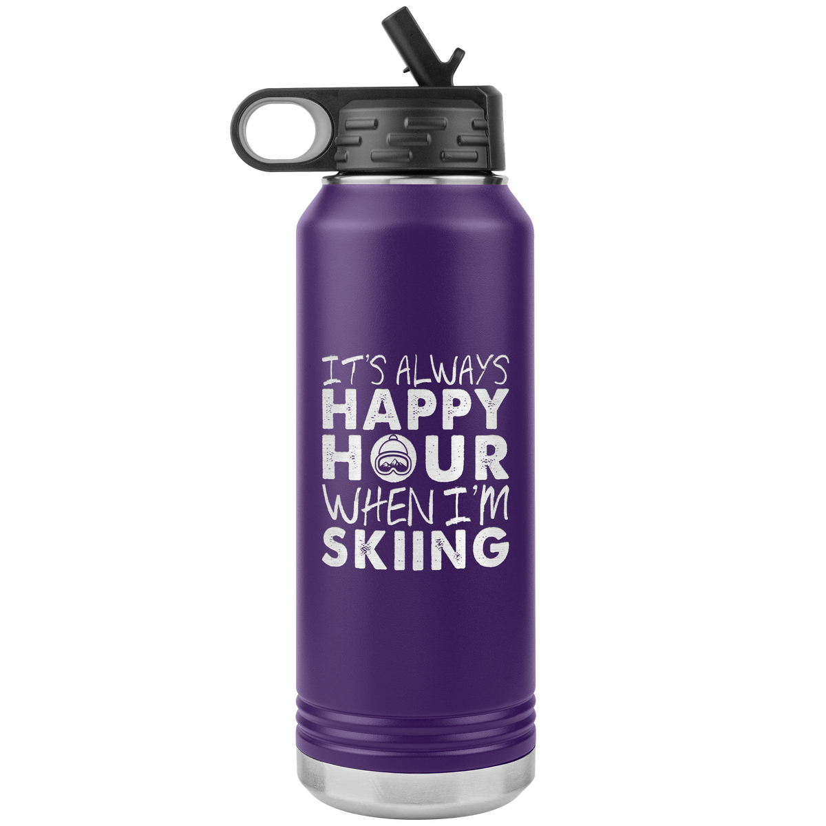 It's Always Happy Hour When I'm Skiing 32oz Water Bottle Tumbler - Powderaddicts