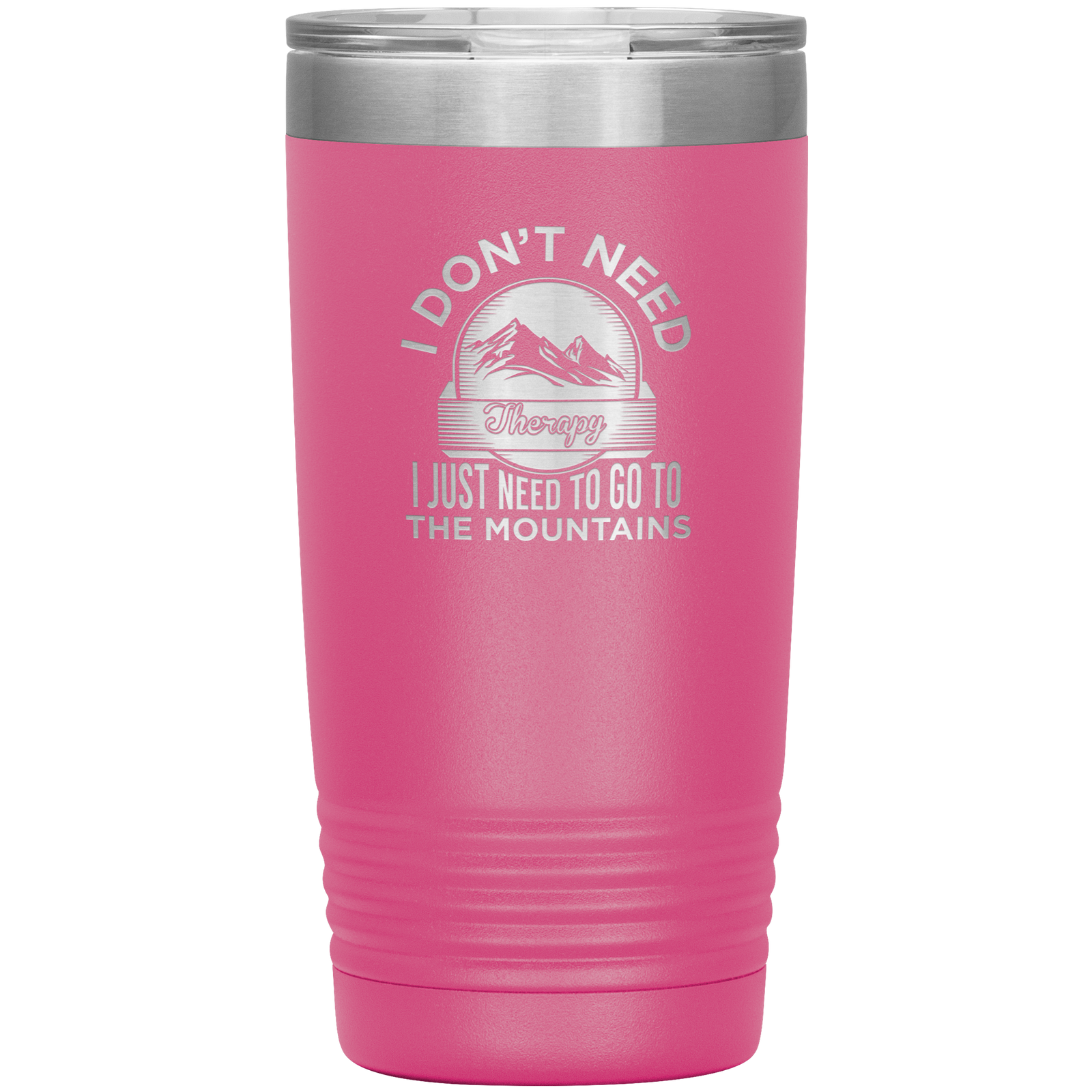I Don't Need Therapy I Just Need To Go To The Mountains 20oz Tumbler - Powderaddicts