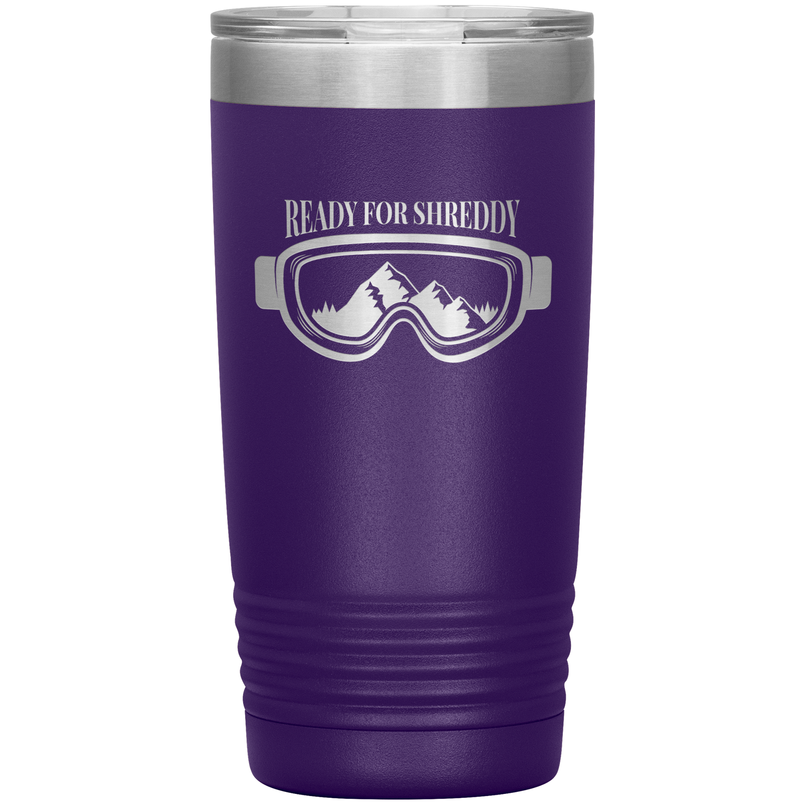 Ready For Shreddy 20oz Tumbler - Powderaddicts