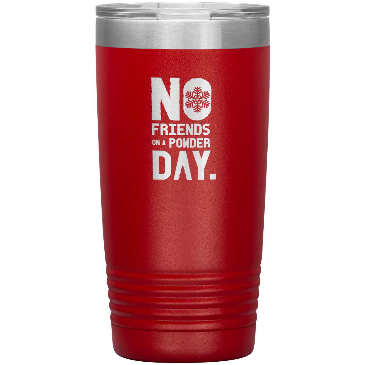 No Friends On A Powder Day 20oz Tumbler - Powderaddicts