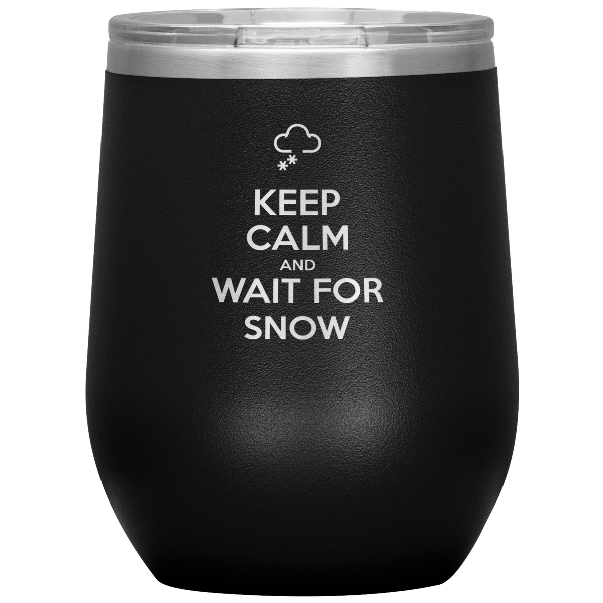 Keep Calm And Wait For Snow Wine 12oz Tumbler - Powderaddicts