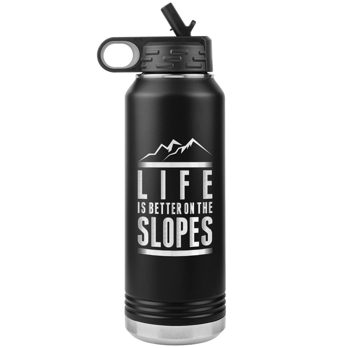 Life Is Better On The Slopes 32oz Water Bottle Tumbler - Powderaddicts