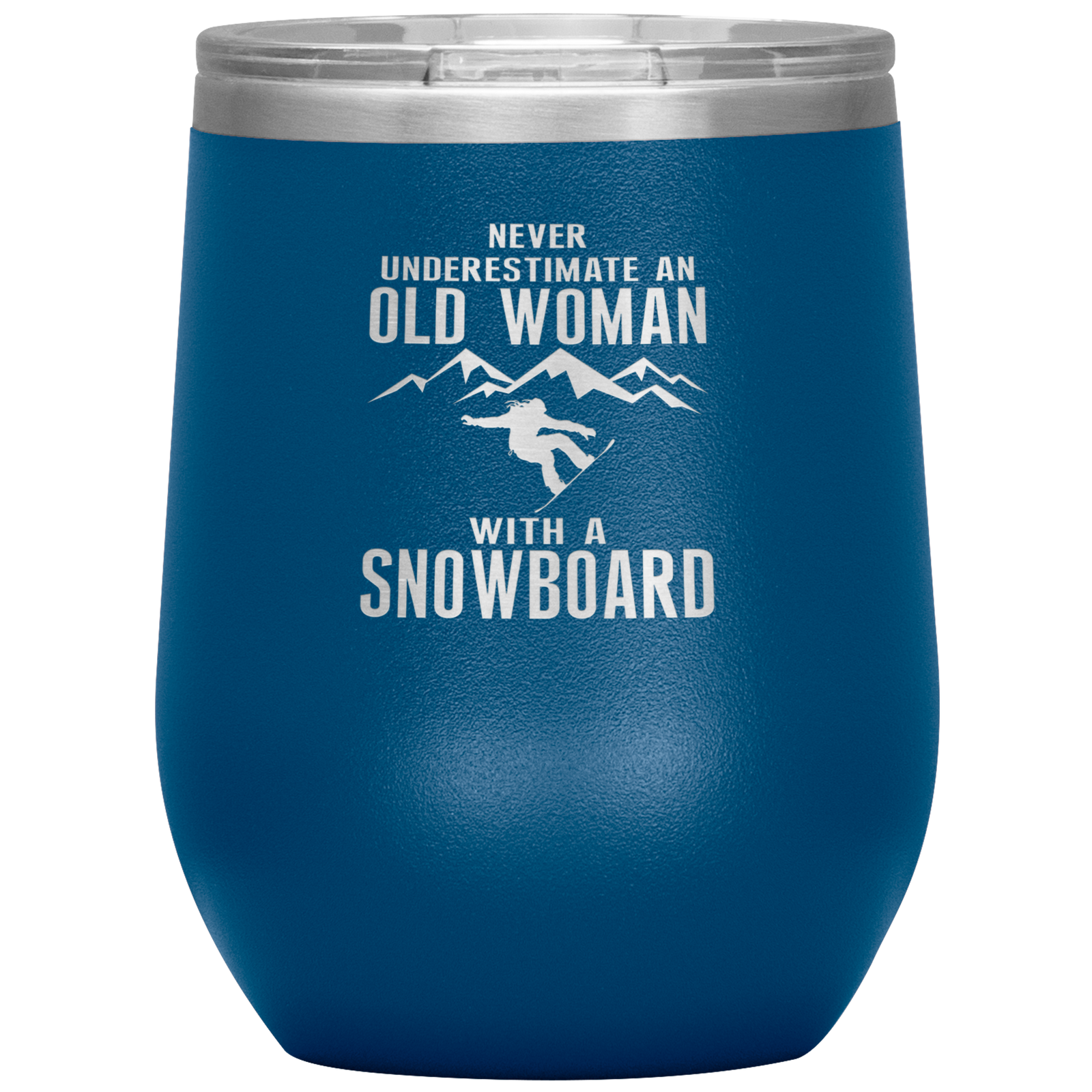 Never Underestimate An Old Woman With A Snowboard Wine 12oz Tumbler - Powderaddicts