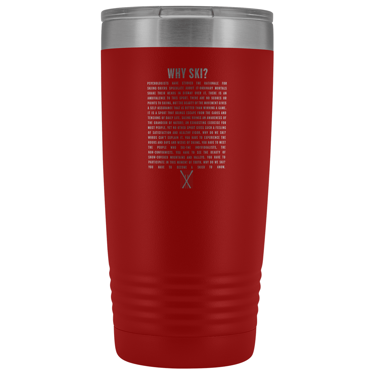 Why Ski? 20oz Tumbler | Laser Etched - Powderaddicts