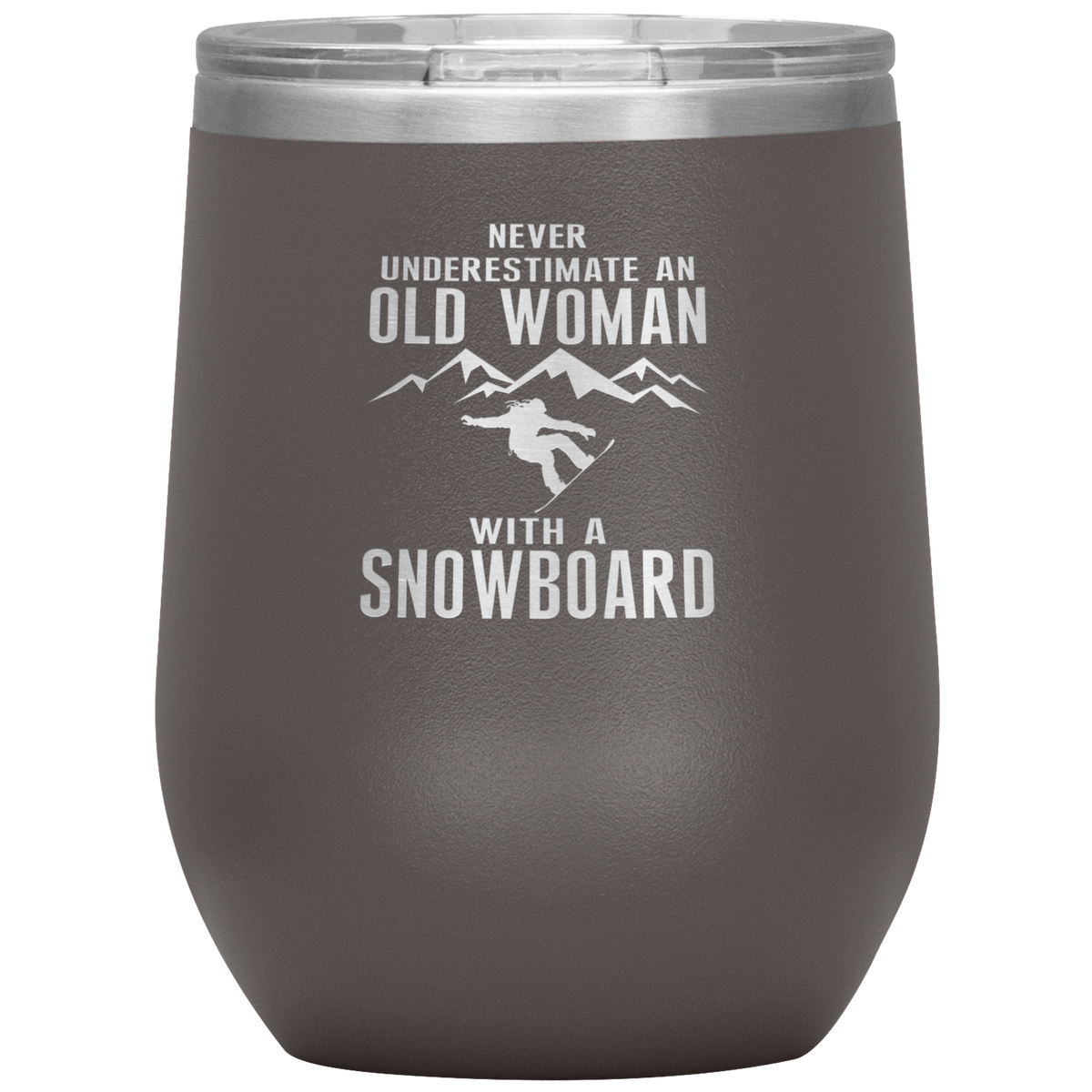 Never Underestimate An Old Woman With A Snowboard Wine 12oz Tumbler - Powderaddicts